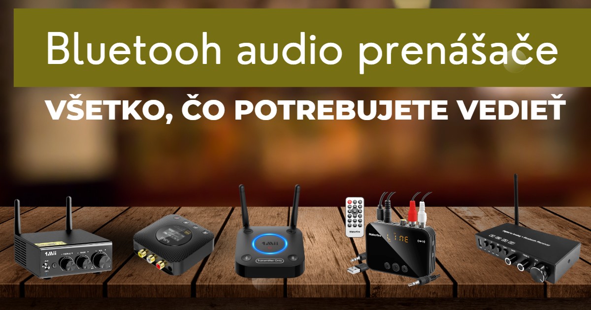 Zvuk bez kblov: Preo je Bluetooth audio prena uitonm zariadenm v kadej domcnosti